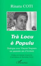 Couverture du livre « Tra locu e populu - dialogue avec vincent stagnara sur quarante ans d'ecriture » de Rinatu Coti aux éditions Editions L'harmattan