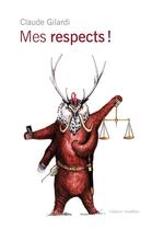 Couverture du livre « Mes respects ! » de Claude Gilardi aux éditions Amalthee
