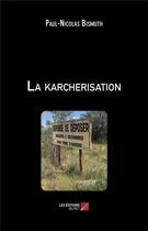 Couverture du livre « La karcherisation » de Paul-Nicolas Bismuth aux éditions Editions Du Net