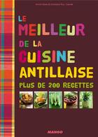 Couverture du livre « Le meilleur de la cuisine antillaise » de Anick Marie et Christiane Roy-Camille aux éditions Mango