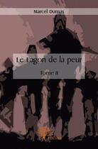 Couverture du livre « Le lagon de la peur t.2 » de Marcel Dumas aux éditions Edilivre