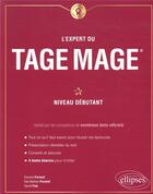 Couverture du livre « L'expert du Tage Mage ; niveau débutant » de Levy/Parienti aux éditions Ellipses