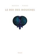 Couverture du livre « Le roi des mouches : Intégrale Tomes 1 à 3 » de Mezzo et Michel Pirus aux éditions Glenat