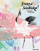 Couverture du livre « Danse Sadako ! » de Nicolas Lacombe et Cecile Benoist aux éditions Balivernes
