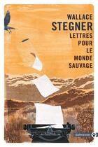 Couverture du livre « Lettres pour le monde sauvage » de Wallace Stegner aux éditions Gallmeister