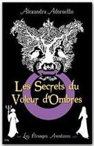 Couverture du livre « Les secrets du voleur d'ombres » de Alexandra Adornetto aux éditions City Editions