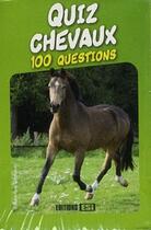 Couverture du livre « Quiz chevaux ; 100 questions » de  aux éditions Editions Esi