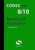 Couverture du livre « Codex ECN 8/10 ; neurologie ; psychiatrie » de Gavoille Antoine aux éditions S-editions