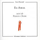 Couverture du livre « El-Amal ; pointe l'aube » de Pierre Pfauwadel aux éditions Riveneuve