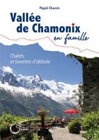 Couverture du livre « Vallée de Chamonix en famille ; chalets et buvettes d'altitude » de  aux éditions Fournel