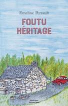 Couverture du livre « Foutu héritage » de Emeline Perrault aux éditions Editions Maia