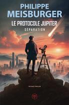 Couverture du livre « Le protocole Jupiter » de Philippe Meisburger aux éditions M+ Editions