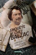 Couverture du livre « Enquête chez Balzac » de Jean-Noel Deletang aux éditions Moissons Noires