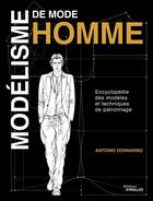 Couverture du livre « Modélisme de mode homme : Encyclopédie des modèles et techniques de patronnage » de Antonio Donnanno aux éditions Eyrolles