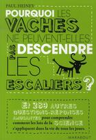 Couverture du livre « Pourquoi les vaches ne peuvent-elles descendre les escaliers ... » de Heiney-P aux éditions Marabout