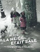 Couverture du livre « La neige était sale » de Bernard Yslaire et Jean Luc Fromental aux éditions Dargaud
