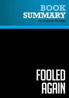 Couverture du livre « Summary: Fooled Again : Review and Analysis of Mark Crispin Miller's Book » de Businessnews Publishing aux éditions Political Book Summaries