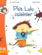 Couverture du livre « P'tit Lulu cuisinier » de Christophe Loupy et Christophe Pillot aux éditions Belin Education