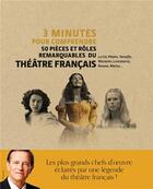 Couverture du livre « 3 minutes pour comprendre ; 50 pièces et rôles remarquables du théâtre français » de Francis Huster aux éditions Courrier Du Livre