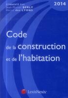 Couverture du livre « Code de la construction et de l'habitation (10e édition) » de Jean-Michel Berly et Herve Des Lyons aux éditions Lexisnexis
