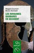 Couverture du livre « Les royaumes barbares en Occident » de Bruno Dumezil et Magali Coumert aux éditions Que Sais-je ?