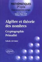 Couverture du livre « Algebre et theorie des nombres - cryptographie - primalite » de Al Fakir aux éditions Ellipses