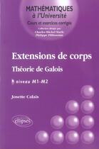 Couverture du livre « Extensions de corps theorie de galois niveau m1-m2 » de Calais aux éditions Ellipses