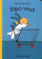 Couverture du livre « Pipo Veut » de Bertrand Cecile aux éditions Le Sorbier