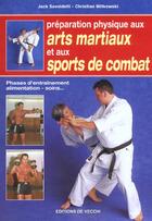 Couverture du livre « Preparation physique aux arts martiaux ; sports de combat » de Jacques Savoldelli aux éditions De Vecchi