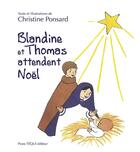 Couverture du livre « Blandine et Thomas attendent Noël » de Christine Ponsard aux éditions Tequi