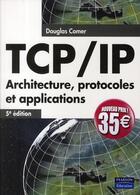 Couverture du livre « TCP / IP ; architecture, protocoles et applications (5e édition) » de Corner Dooglas aux éditions Pearson