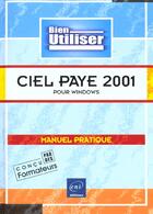 Couverture du livre « Ciel paye 2001 pour windows ; manuel pratique » de Beatrice Daburon aux éditions Eni