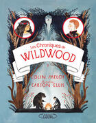 Couverture du livre « Les chroniques de Wildwood Tome 3 » de Colin Meloy et Carson Ellis aux éditions Michel Lafon