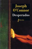 Couverture du livre « Desperados » de Joseph O'Connor aux éditions Libretto