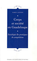 Couverture du livre « Corps et société en guadeloupe ; sociologie des pratiques de compétition » de Harry P. Mephon aux éditions Pu De Rennes