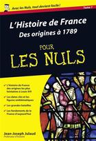 Couverture du livre « L'histoire de France des origines à 1789 pour les nuls » de Jean-Joseph Julaud aux éditions First