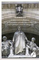 Couverture du livre « L'internationalisation de la repression penale internationale entre perspectives et critiques » de Shalluf Hadi aux éditions Editions Du Panthéon