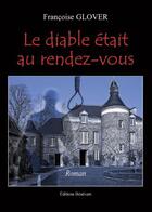 Couverture du livre « Le diable était au rendez-vous » de Francoise Glover aux éditions Benevent