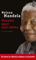 Couverture du livre « Pensées pour moi-même ; citations » de Nelson Mandela aux éditions Points