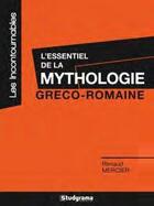 Couverture du livre « L'essentiel de la mythologie gréco-romaine » de Renaud Mercier aux éditions Studyrama