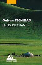 Couverture du livre « La fin du chant » de Galsan Tschinag aux éditions Picquier