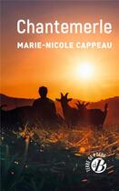 Couverture du livre « Chantemerle » de Marie-Nicole Cappeau aux éditions De Boree