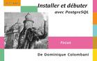 Couverture du livre « Installer et débuter avec PostgreSQL » de Dominique Colombani aux éditions Digit Books