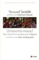 Couverture du livre « Unissons-nous ! des révolutions arabes aux indignés » de Youssef Seddik et Gilles Vanderpooten aux éditions Editions De L'aube