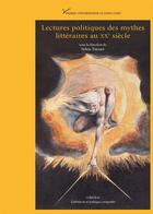 Couverture du livre « Lectures politiques des mythes littéraires au XXe siècle » de Sylvie Parizet aux éditions Presses Universitaires De Paris Nanterre