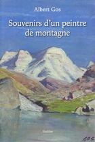Couverture du livre « Souvenirs d'un peintre de montagne » de Albert Gos aux éditions Slatkine