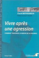 Couverture du livre « Vivre apres une agression » de Claude Berthoumieux aux éditions Le Souffle D'or
