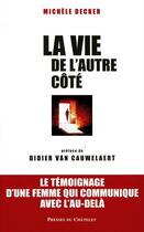 Couverture du livre « La vie de l'autre côté » de Decker-M aux éditions Presses Du Chatelet