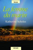 Couverture du livre « La femme du marin » de Katherine Scholes aux éditions A Vue D'oeil
