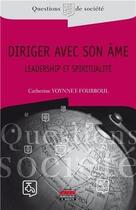Couverture du livre « Diriger avec son âme » de Catherine Voynnet-Fourboull aux éditions Ems